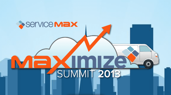Servicemax Maximize Summit 2013: The Changing Face of Field Service and How to Adapt